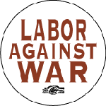 Labor Against War