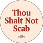 Thou Shalt Not Scab