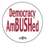 Democracy AmBUSHED