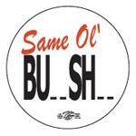 Same Ol' BU__SH__!