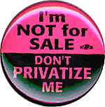 I'm Not for Sale, Don't Privatize Me