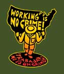 Working is No Crime<br>(T-Shirts)