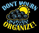 Don't Mourn, Organize!